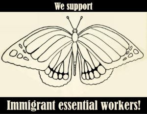 We support immigrant essential workers; butterfly