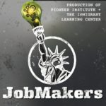 JobMakers podcast logo; production of Pioneer Institute and The Immigrant Learning Center