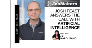 JobMakers podcast logo: Josh Feast Answers the Call With Artificial Intelligence