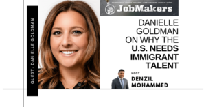 JobMakers podcast logo: Danielle Goldman on why the U.S. needs immigrant talent
