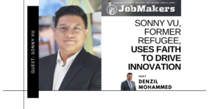 JobMakers podcast logo: Sonny Vu, former refugee, uses faith to drive innovation