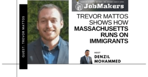 JobMakers podcast logo: Trevor Mattos shows how Massachusetts runs on immigrants