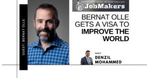 JobMakers podcast logo: Bernat Olle gets a visa to improve the world