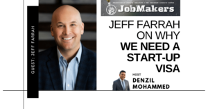 JobMakers podcast logo: Jeff Farrah on why we need a start-up visa