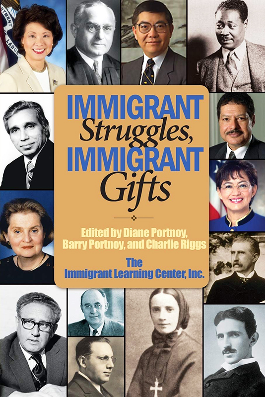 Front cover of 'Immigrant Struggles, Immigrant Gifts' from The Immigrant Learning Center and George Mason University Press. Edited by Diane Portnoy, Barry Portnoy, and Charlie Riggs.