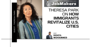 JobMakers podcast logo: Theresa Park on how immigrants revitalize U.S. cities