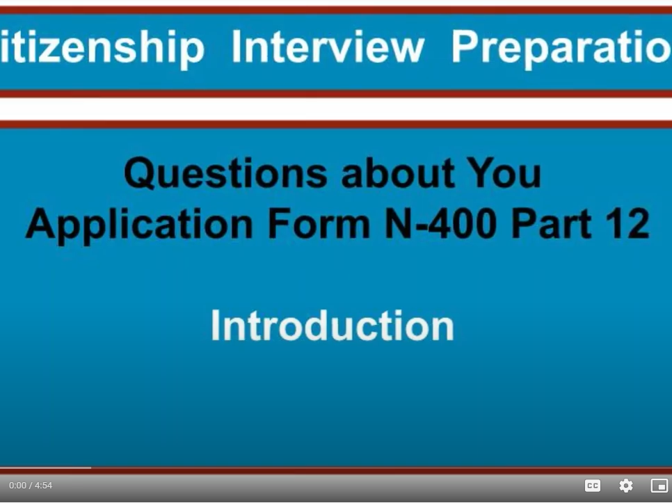 Blue slide that says Citizenship Interview Preparation. Questions about You Application Form N-400 Part 12 Introduction.