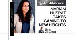 JobMakers podcast graphic: Miriam Nusrat takes gaming to new heights