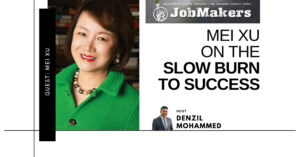 JobMakers podcast graphic: Mei Xu on the slow burn to success