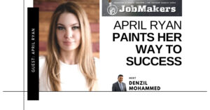 JobMakers podcast graphic: April Ryan paints her way to success