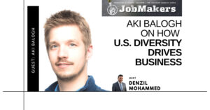JobMakers podcast graphic: Aki Balogh on how U.S. diversity drives business
