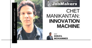 JobMakers podcast graphic: Chet Manikantan: innovation machine