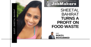 JobMakers podcast graphic: Sheetal Bahirat turns a profit on food waste