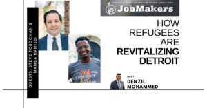 JobMakers podcast graphic: How refugees are revitalizing Detroit