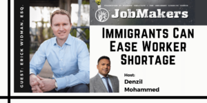 JobMakers podcast graphic: Immigrants can ease worker shortage