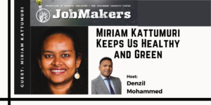 JobMakers podcast graphic: Miriam Kattumuri keeps us healthy and green